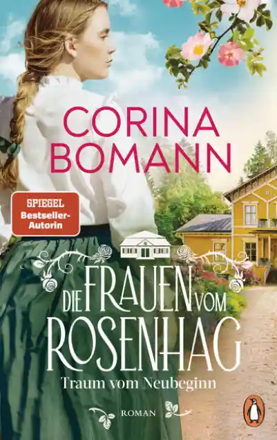 Cover: Die Frauen vom Rosenhag. Traum vom Neubeginn