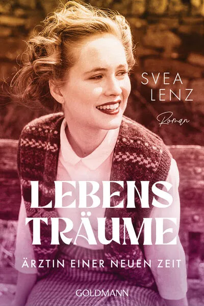 Cover: Lebensträume. Ärztin einer neuen Zeit