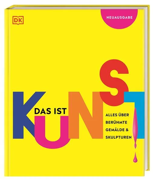 Cover: Das ist Kunst! Alles über berühmte Gemälde und Skulpturen