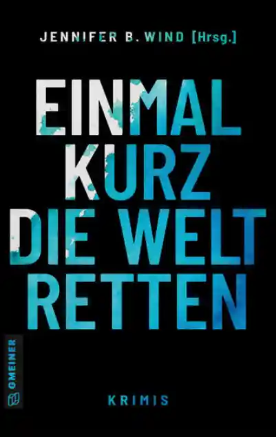 Cover: Einmal kurz die Welt retten