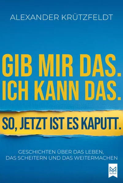 Cover: Gib mir das. Ich kann das. So, jetzt ist es kaputt.