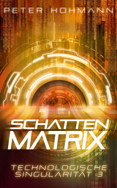 Cover: Schattenmatrix (Technologische Singularität 3)