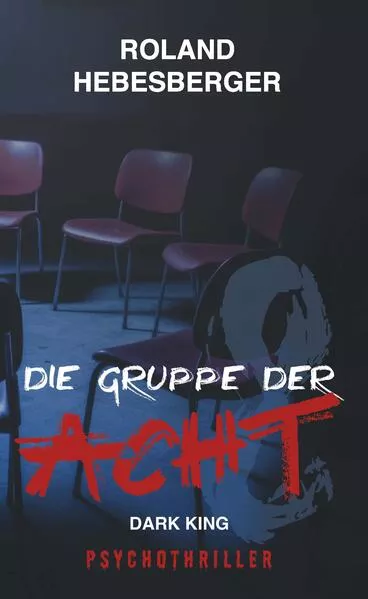 Cover: Die Gruppe der Acht - Dark King: