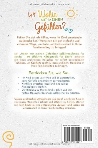 Cover: Wohin mit meinen Gefühlen? Selbstregulation für Kinder | 90 effektive Alltagstools für Eltern | Gefühle, Emotionen und Impulse erkennen, verstehen und spielerisch meistern