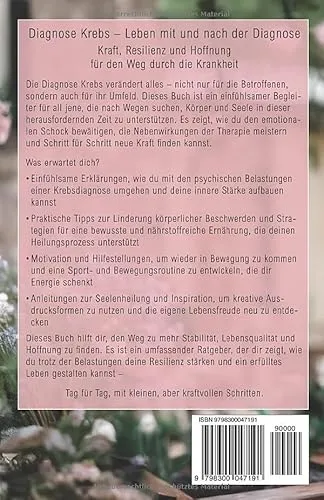 Cover: Diagnose Krebs - Leben mit und nach der Diagnose: Strategien für den Umgang mit Ängsten, Nebenwirkungen und der emotionalen Heilung (Leben mit Krebs – ... zur Unterstützung der Heilung und Stärkung)