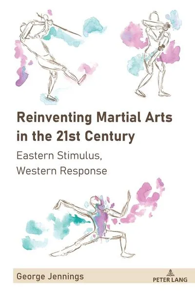 Reinventing Martial Arts in the 21st Century