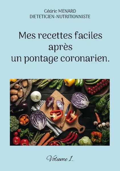 Cover: Mes recettes faciles après un pontage coronarien.