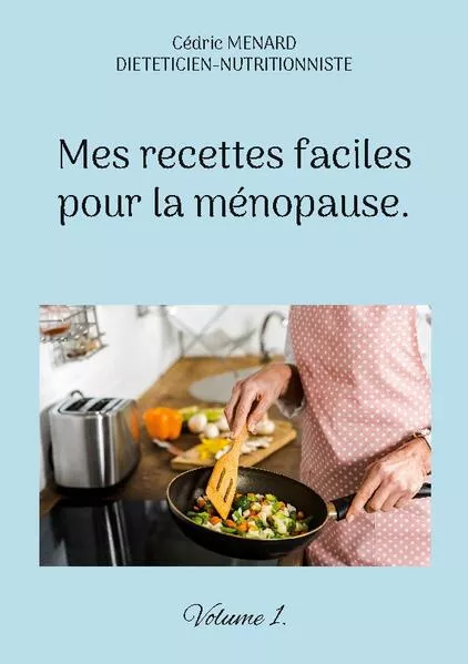 Cover: Mes recettes faciles pour la ménopause.