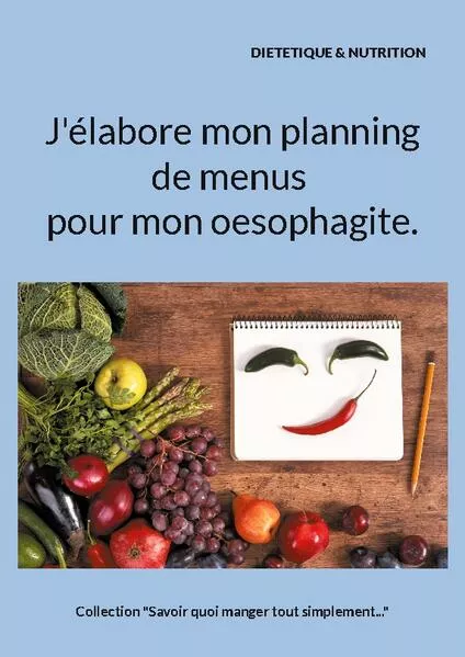 J'élabore mon planning de menus pour mon oesophagite.