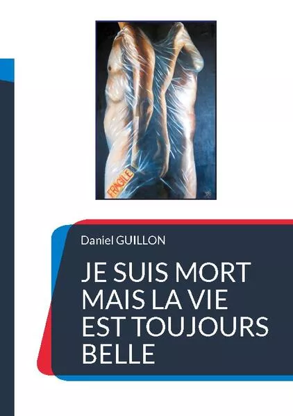 Je suis mort mais la vie est toujours belle