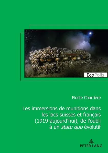 Les immersions de munitions dans les lacs suisses et français (1919-aujourd’hui), de l’oubli à un statu quo évolutif