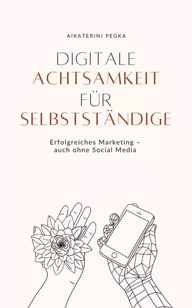 Digitale Achtsamkeit für Selbstständige