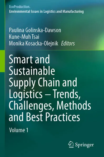 Smart and Sustainable Supply Chain and Logistics – Trends, Challenges, Methods and Best Practices