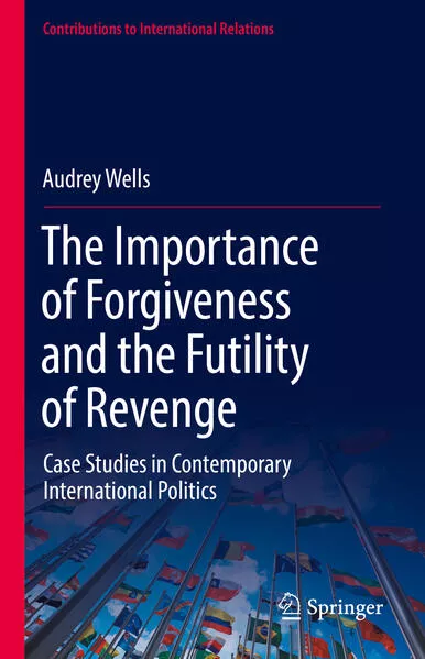 Cover: The Importance of Forgiveness and the Futility of Revenge