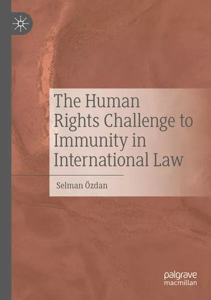 The Human Rights Challenge to Immunity in International Law