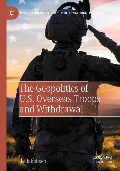 The Geopolitics of U.S. Overseas Troops and Withdrawal