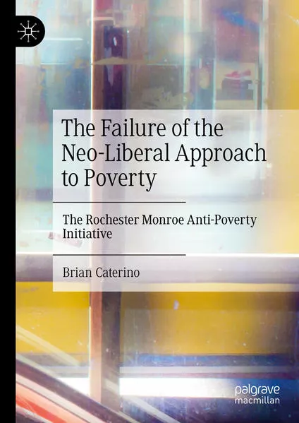 Cover: The Failure of the Neo-Liberal Approach to Poverty