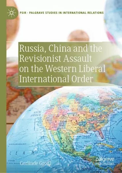 Cover: Russia, China and the Revisionist Assault on the Western Liberal International Order