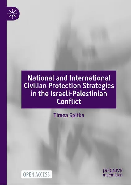 National and International Civilian Protection Strategies in the Israeli-Palestinian Conflict