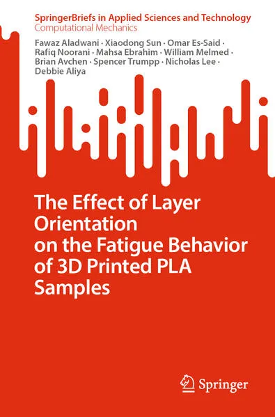 Cover: The Effect of Layer Orientation on the Fatigue Behavior of 3D Printed PLA Samples