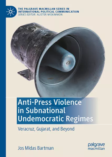 Cover: Anti-Press Violence in Subnational Undemocratic Regimes