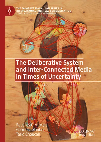 Cover: The Deliberative System and Inter-Connected Media in Times of Uncertainty
