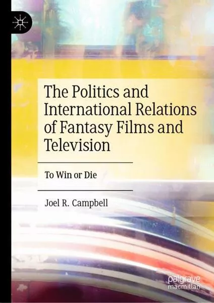 The Politics and International Relations of Fantasy Films and Television