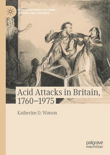 Cover: Acid Attacks in Britain, 1760–1975