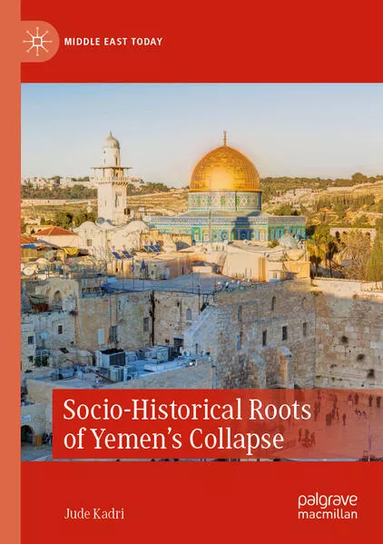 Socio-Historical Roots of Yemen’s Collapse