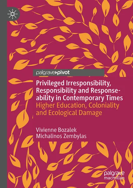 Privileged Irresponsibility, Responsibility and Response-ability in Contemporary Times