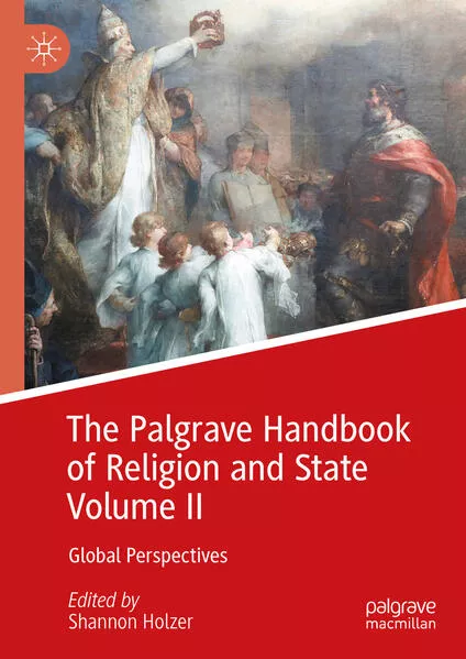 The Palgrave Handbook of Religion and State Volume II