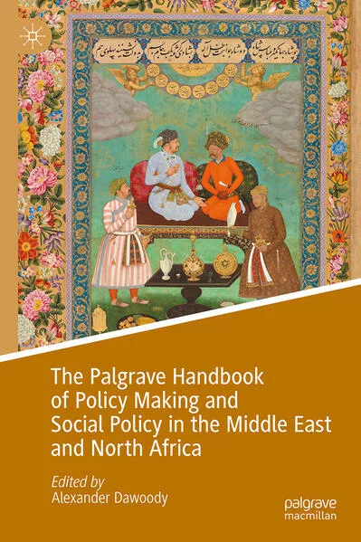 The Palgrave Handbook of Policy Making and Social Policy in the Middle East and North Africa