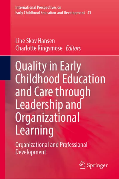 Quality in Early Childhood Education and Care through Leadership and Organizational Learning