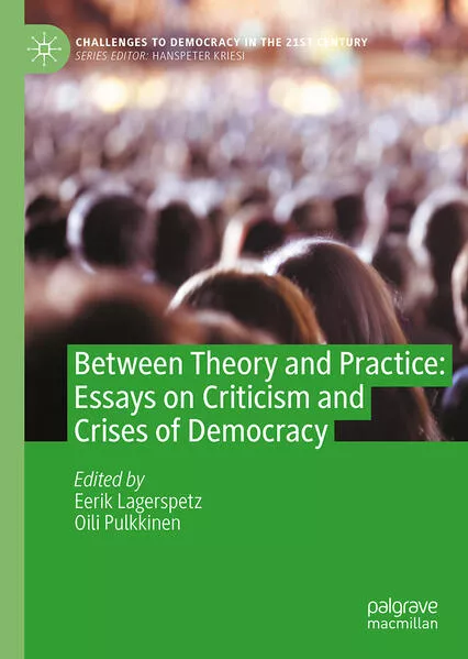 Between Theory and Practice: Essays on Criticism and Crises of Democracy