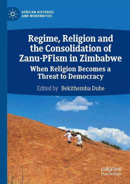Cover: Regime, Religion and the Consolidation of Zanu-PFism in Zimbabwe