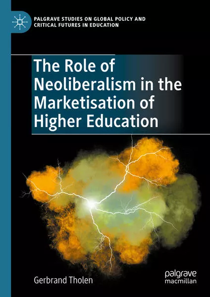 Cover: The Role of Neoliberalism in the Marketisation of Higher Education