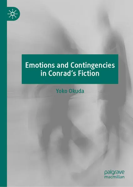 Cover: Emotions and Contingencies in Conrad's Fiction