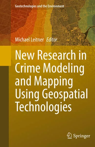 Cover: New Research in Crime Modeling and Mapping Using Geospatial Technologies