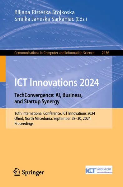 Cover: ICT Innovations 2024. TechConvergence: AI, Business, and Startup Synergy