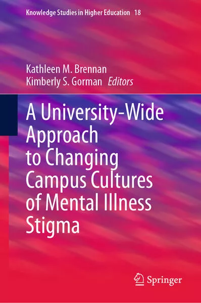 A University-Wide Approach to Changing Campus Cultures of Mental Illness Stigma