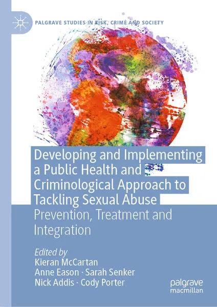 Cover: Developing and Implementing a Public Health and Criminological Approach to Tackling Sexual Abuse