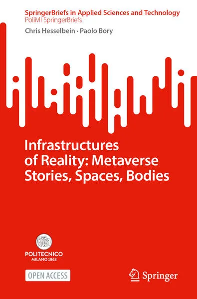 Infrastructures of Reality: Metaverse Stories, Spaces, Bodies