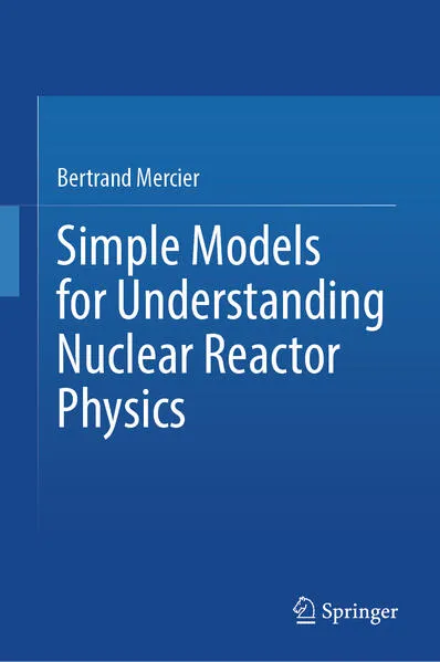Simple Models for Understanding Nuclear Reactor Physics