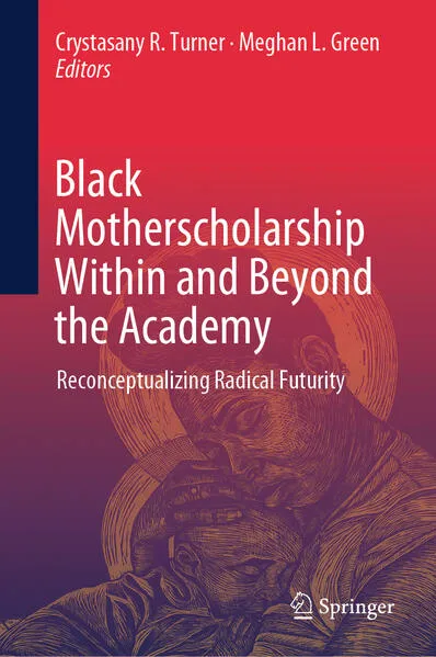Cover: Black Motherscholarship Within and Beyond the Academy