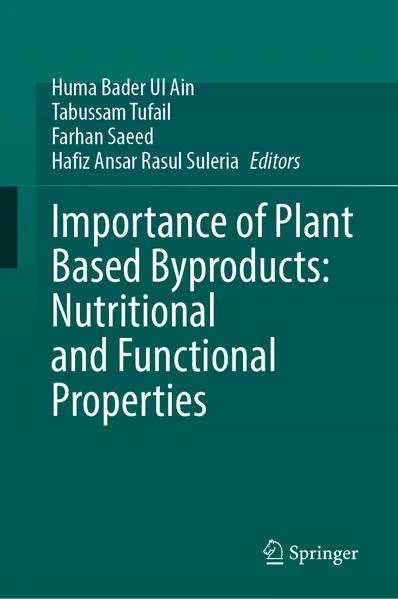 Importance of Plant Based Byproducts: Nutritional and Functional Properties