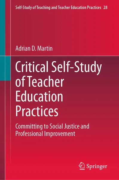 Critical Self-Study of Teacher Education Practices