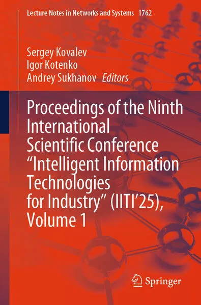 Cover: Proceedings of the Ninth International Scientific Conference “Intelligent Information Technologies for Industry” (IITI’25), Volume 1