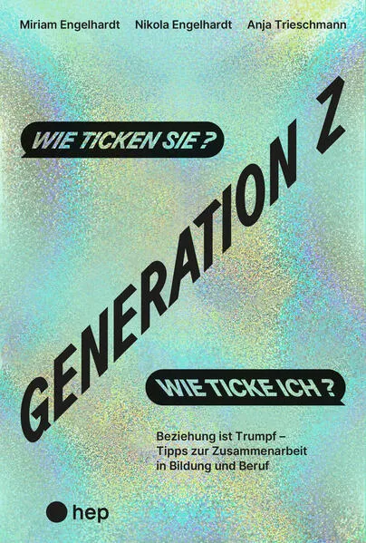 Generation Z – wie ticken sie? Wie ticke ich?