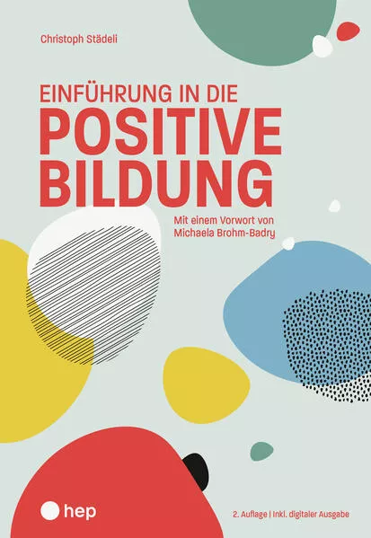 Einführung in die positive Bildung (Print inkl. E-Book Edubase, Neuauflage 2025)