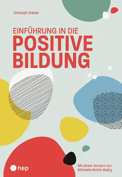 Einführung in die positive Bildung (E-Book, Neuauflage 2025)